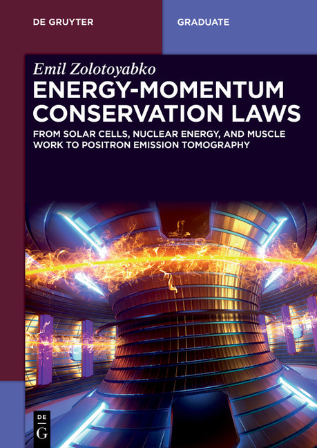Energy-Momentum Conservation Laws: From Solar Cells, Nuclear Energy, and Muscle Work to Positron Emission Tomography - Ingram