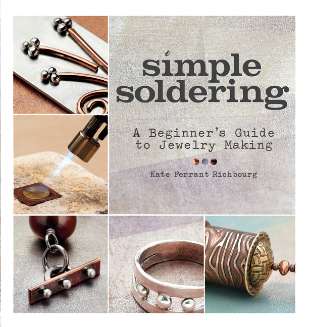 Simple Soldering: A Beginner's Guide to Jewelry Making - Ingram