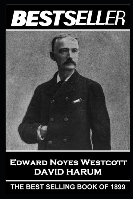 Edward Noyes Westcott - David Harum: The Bestseller of 1899 - Ingram