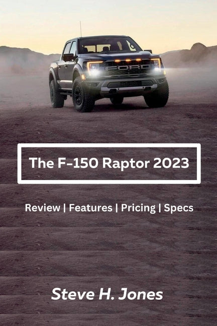Ford-150 Raptor 2023: Review Features Pricing Specs - Ingram