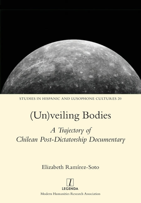 (Un)veiling Bodies: A Trajectory of Chilean Post-Dictatorship Documentary - Ingram