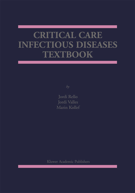 Critical Care Infectious Diseases Textbook (Softcover Reprint of the Original 1st 2001) - Ingram