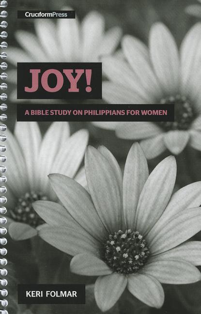 Joy!: A Bible Study on Philippians for Women - Ingram