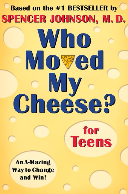 Who Moved My Cheese? for Teens - Ingram