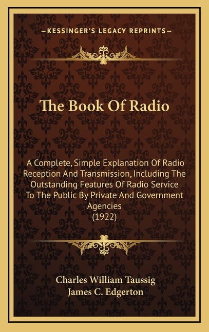 Book Of Radio: A Complete, Simple Explanation Of Radio Reception And Transmission, Including The Outstanding Features Of Radio Servic - Ingram