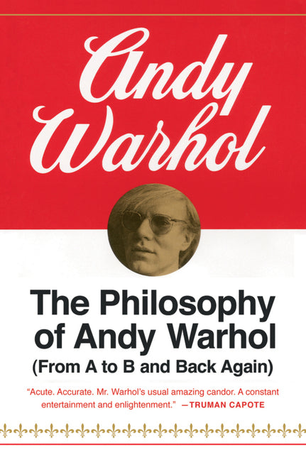 Philosophy of Andy Warhol: From A to B and Back Again - Ingram