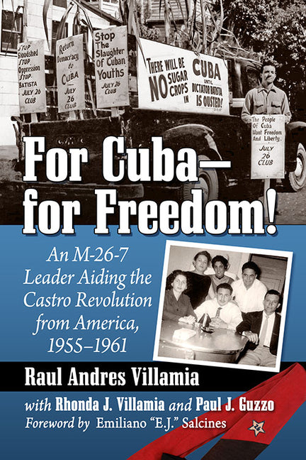 For Cuba--for Freedom!: An M-26-7 Leader Aiding the Castro Revolution from America, 1955-1961 - Ingram