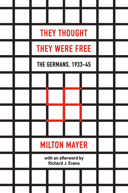 They Thought They Were Free: The Germans, 1933-45 - Ingram