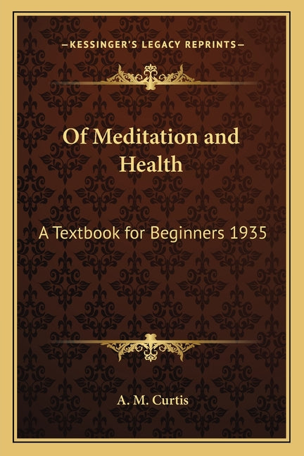 Of Meditation and Health: A Textbook for Beginners 1935 - Ingram
