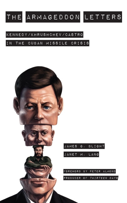 Armageddon Letters: Kennedy, Khrushchev, Castro in the Cuban Missile Crisis - Ingram