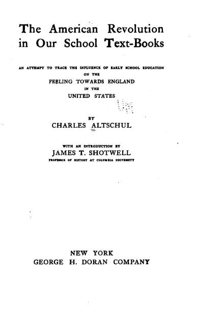 American Revolution in our school text-books, an attempt to trace the influence of early school education on the feeling towards England in the United - Ingram
