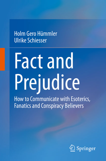 Fact and Prejudice: How to Communicate with Esoterics, Fanatics and Conspiracy Believers (2023) - Ingram