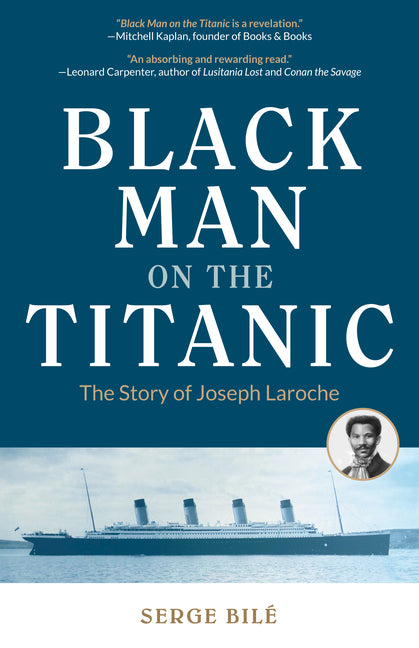 Black Man on the Titanic: The Story of Joseph Laroche (Book on Black History, Gift for Women, African American History, and for Readers of Titanic a S - Ingram