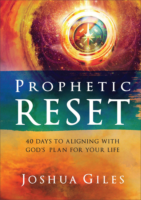 Prophetic Reset: 40 Days to Aligning with God's Plan for Your Life - Ingram