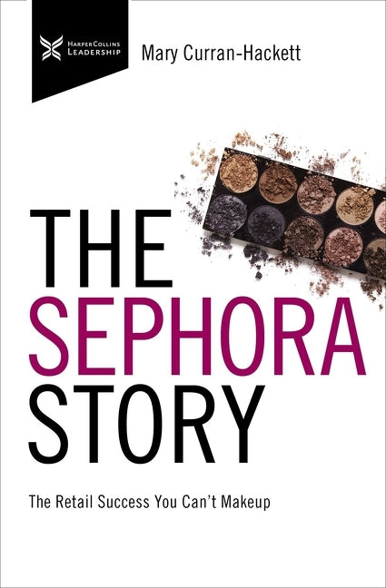 Sephora Story: The Retail Success You Can't Makeup - Ingram