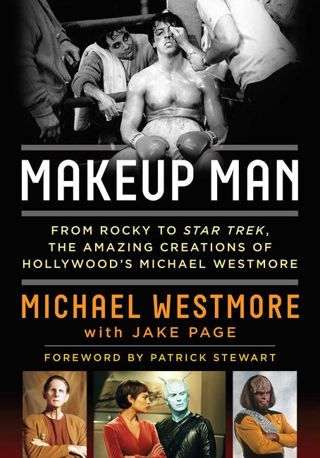 Makeup Man: From Rocky to Star Trek the Amazing Creations of Hollywood's Michael Westmore - Ingram