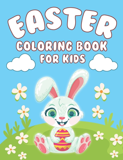 Easter Coloring Book: Happy Easter Coloring Book for Kids Ages 4-8 Featuring Adorable Easter Bunnies and Easter Eggs a Perfect Gift For Boys & Girls - Ingram