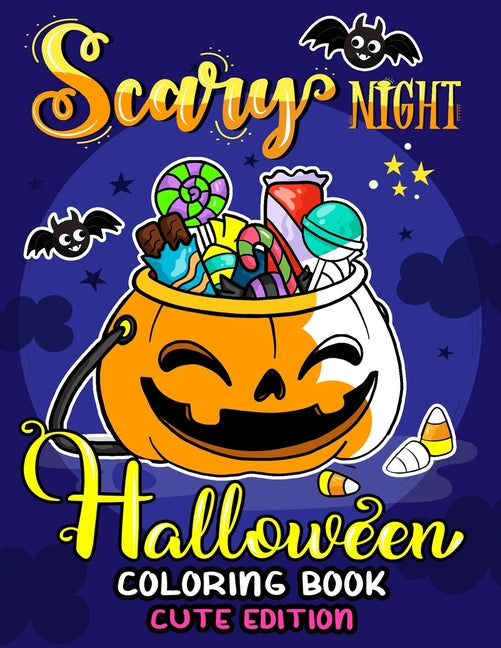 Scary Night Halloween Coloring Book Cute Edition: Kids and Adults Coloring Book Featuring Fun and Stress Relief New Edition 2019 - Ingram