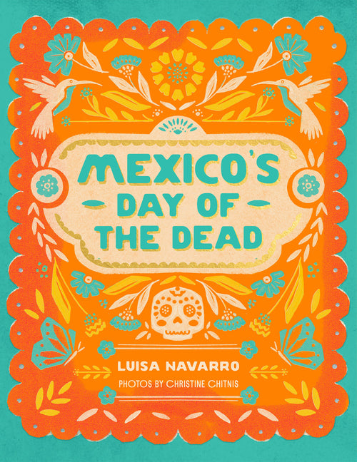 Mexico's Day of the Dead: A Celebration of Life Through Stories and Photos - Ingram