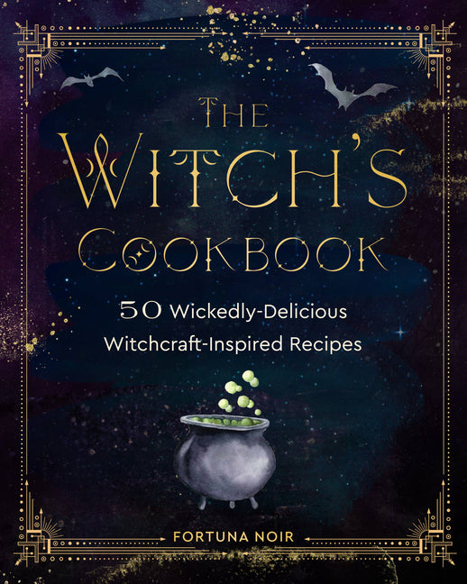 Witch's Cookbook: 50 Wickedly Delicious Witchcraft-Inspired Recipes - Ingram