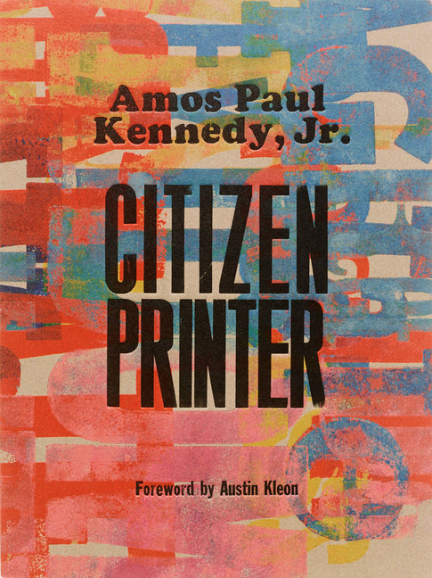 Amos Paul Kennedy, Jr.: Citizen Printer - Ingram