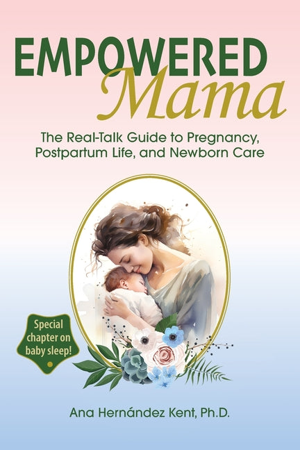Empowered Mama: The Real-Talk Guide to Pregnancy, Postpartum Life, and Newborn Care - Ingram