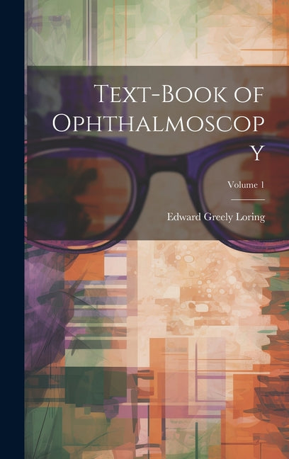 Text-Book of Ophthalmoscopy; Volume 1 - Ingram