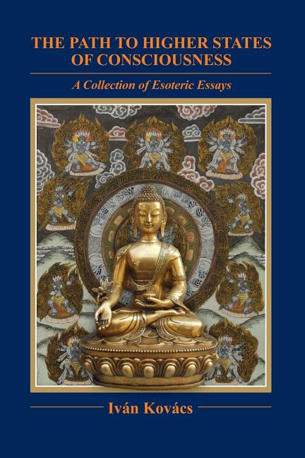 Path to Higher States of Consciousness: A Collection of Esoteric Essays - Ingram