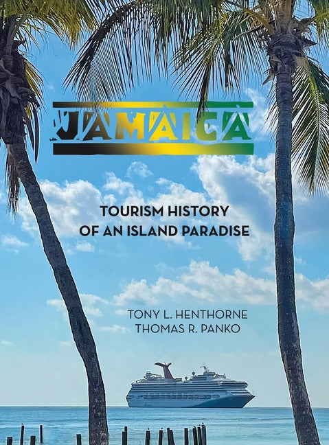 Jamaica: Tourism History of an Island Paradise - Ingram