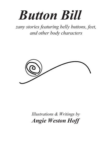 Button Bill: zany stories featuring belly buttons, feet, and other body characters - Ingram