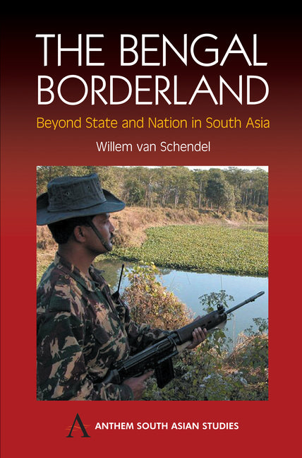 Bengal Borderland: Beyond State and Nation in South Asia - Ingram