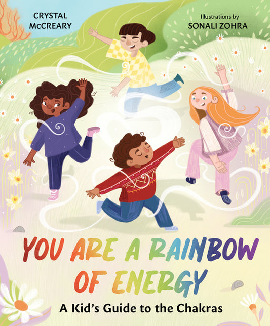 You Are a Rainbow of Energy: A Kid's Guide to the Chakras - Ingram