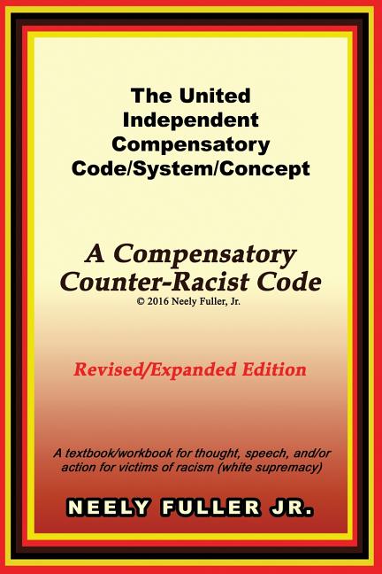 United-Independent Compensatory Code/System/Concept Textbook: A Compensatory Counter-Racist Code - Ingram