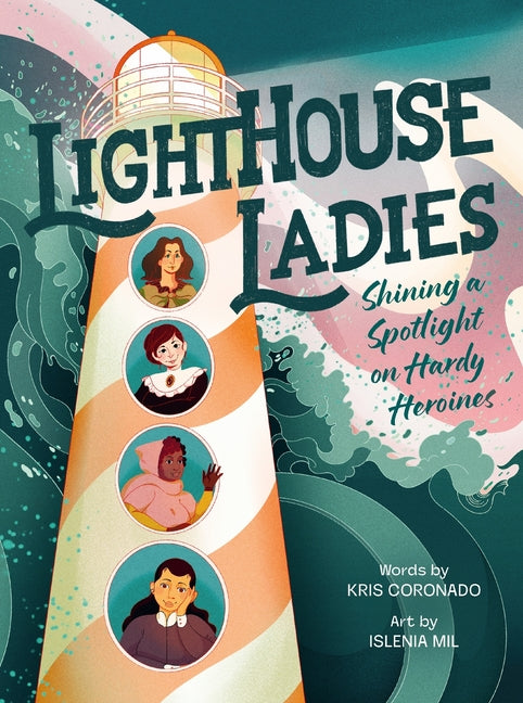 Lighthouse Ladies: Shining a Spotlight on Hardy Heroines - Ingram
