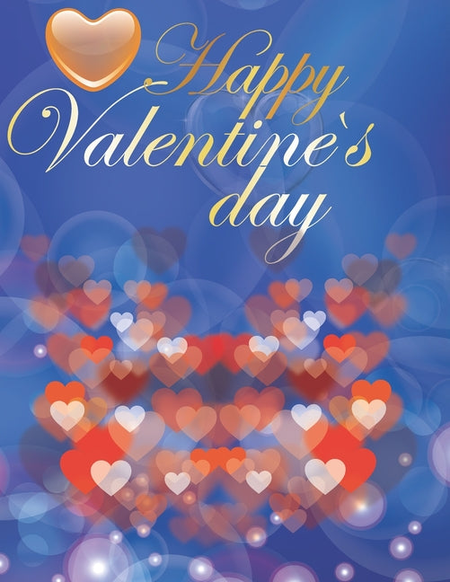 Happy Valentine's Day Valentine Coloring Book For Adult: An Adult Coloring Book Featuring Romantic, Beautiful and Fun Valentine's Day Designs for Stre - Ingram