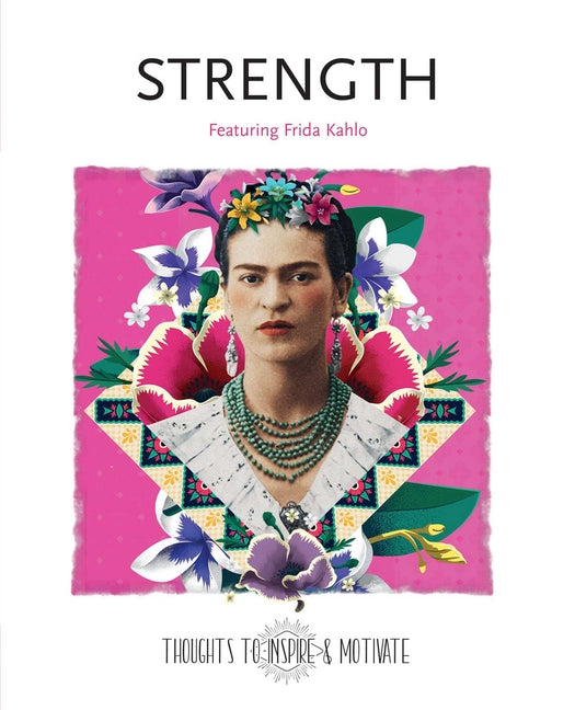 Strength: Featuring Frida Kahlo - Ingram