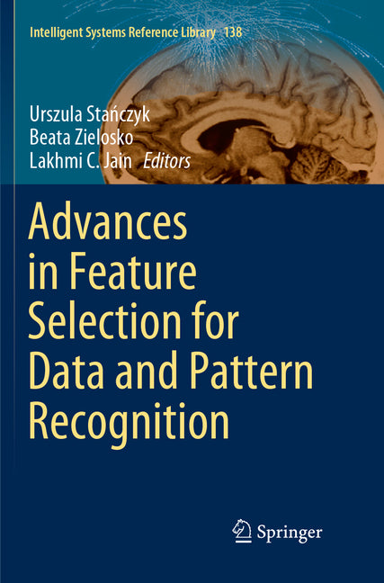 Advances in Feature Selection for Data and Pattern Recognition (Softcover Reprint of the Original 1st 2018) - Ingram