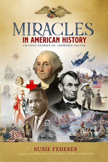 Miracles in American History - Gift Edition: 50 Inspiring Stories from Volumes One & Two of the Best-Selling Miracles in American History - Ingram