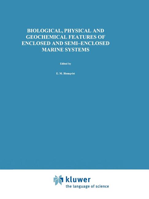 Biological, Physical and Geochemical Features of Enclosed and Semi-Enclosed Marine Systems: Proceedings of the Joint Bmb 15 and Ecsa 27 Symposium, 9-1 - Ingram