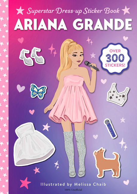 Ariana Grande Superstar Dress-Up Sticker Book: Over 300 Stickers! - Ingram