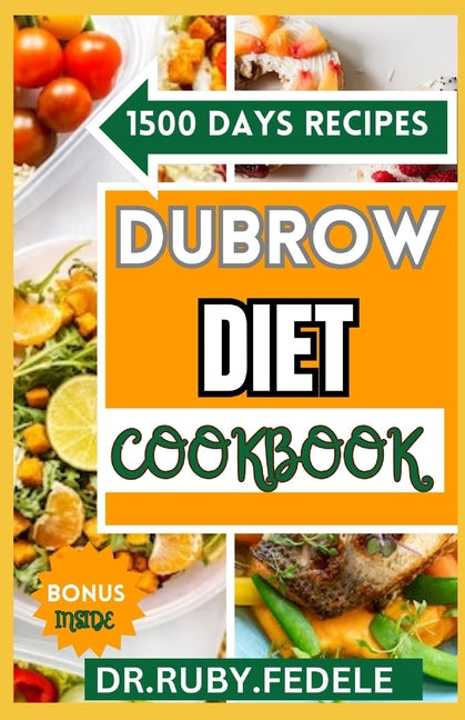 Dubrow Diet Cookbook: The Complete an Invaluable Nutrition Guide for Remote Eating Featuring Easy, Tasty, and Nutritious Recipes to Promote - Ingram