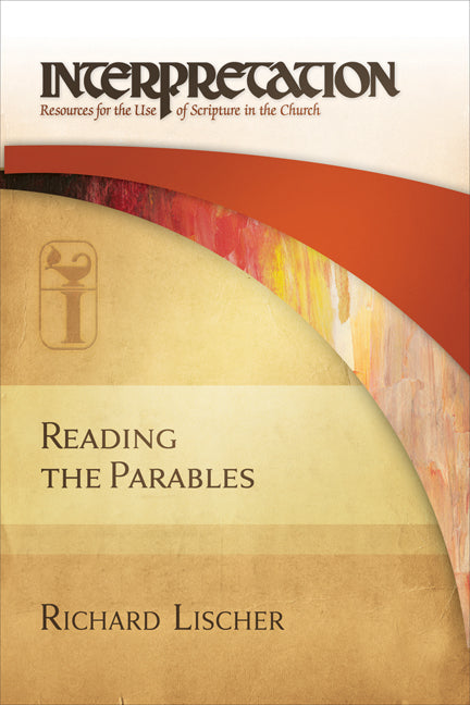 Reading the Parables: Interpretation: Resources for the Use of Scripture in the Church - Ingram