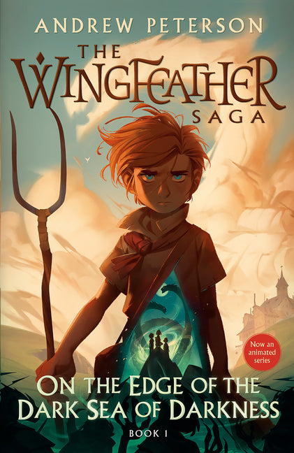 On the Edge of the Dark Sea of Darkness: The Wingfeather Saga Book 1 - Ingram