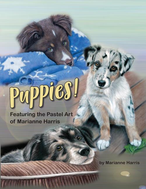 Puppies!: Featuring the Art of Marianne Harris - Ingram