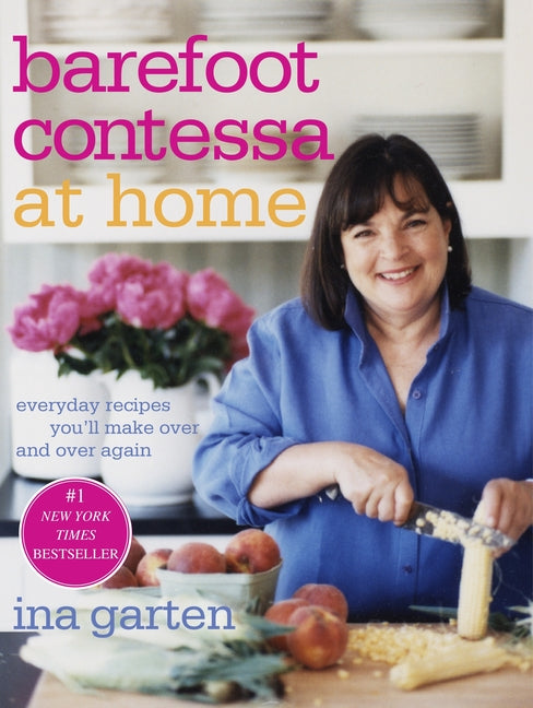 Barefoot Contessa at Home: Everyday Recipes You'll Make Over and Over Again: A Cookbook - Ingram