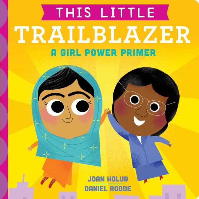 This Little Trailblazer: A Girl Power Primer - Ingram