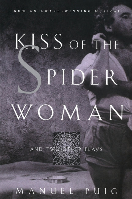 Kiss of the Spider Woman and Two Other Plays - Ingram
