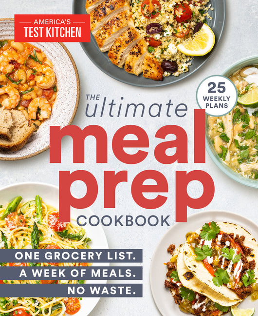 Ultimate Meal-Prep Cookbook: One Grocery List. a Week of Meals. No Waste. - Ingram