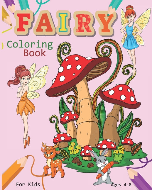 Fairy Coloring Book For Kids Ages 4-8: Magical Fairy Coloring Book Featuring Cute Fairies, Woodland Creatures, And More - Ingram