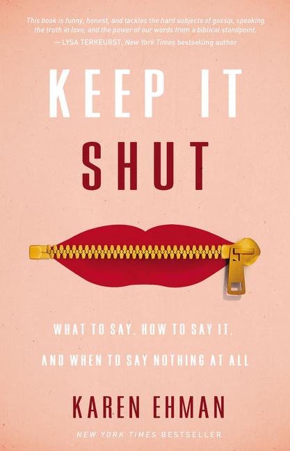 Keep It Shut: What to Say, How to Say It, and When to Say Nothing at All - Ingram